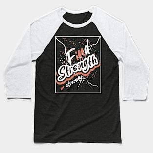 Find Strength In Adversity Motivational Baseball T-Shirt